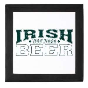 Keepsake Box Black Drinking Humor Irish You Were Beer St Patricks Day 