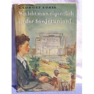   Man Eigentlich in Der Sowjetunion Georges; Arnold, Maria Soria Books