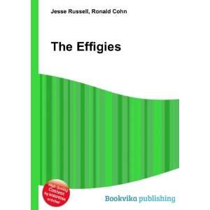  The Effigies Ronald Cohn Jesse Russell Books
