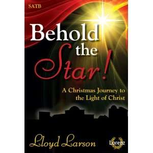 Behold the Star A Christmas Journey to the Light of Christ (Cantata 