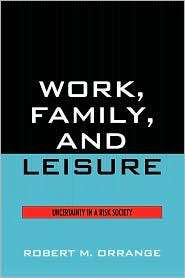 Work, Family, And Leisure, (0742547914), Robert Orrange, Textbooks 