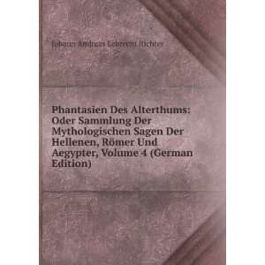   , Volume 4 (German Edition) Johann Andreas Lebrecht Richter Books