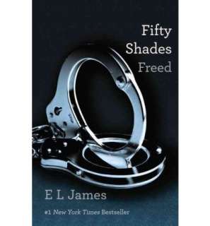 Fifty Shades of Grey FREED Book 3 of the Fifty Shades Trilogy NEW E L 