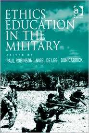 Ethics Training and Development in the Military, (0754671143), Paul 