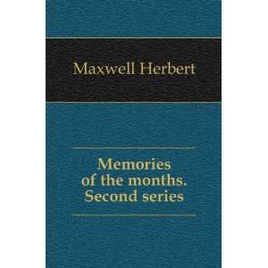    Memories of the months. Second series Maxwell Herbert Books