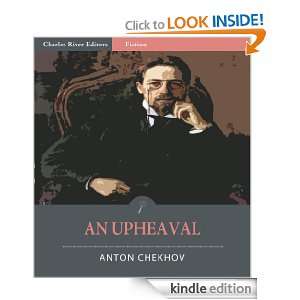 An Upheaval (Illustrated): Anton Chekhov, Charles River Editors 