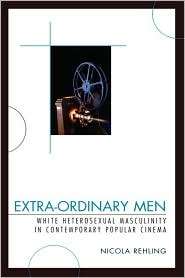 Extra Ordinary Men, (073912482X), Nicola Rehling, Textbooks   Barnes 