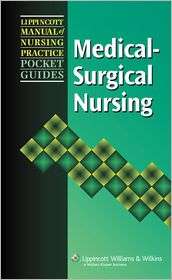 Lippincott Manual of Nursing Practice Pocket Guide Medical Surgical 