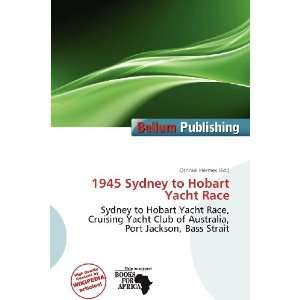   Sydney to Hobart Yacht Race (9786200685650) Othniel Hermes Books