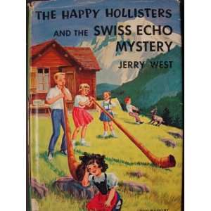   : The Happy Hollisters and the Swiss Echo Mystery: Jerry. West: Books