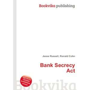  Bank Secrecy Act Ronald Cohn Jesse Russell Books
