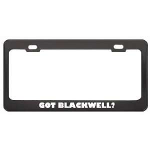 Got Blackwell? Boy Name Black Metal License Plate Frame Holder Border 