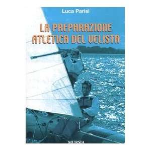  La preparazione atletica del velista (9788842534143): Luca 
