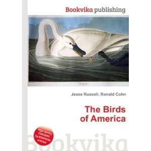  The Birds of America Ronald Cohn Jesse Russell Books