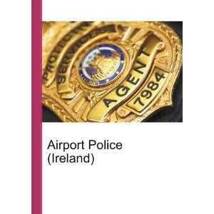  Airport Police (Ireland): Ronald Cohn Jesse Russell: Books