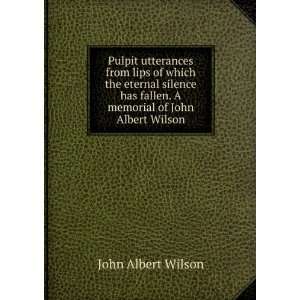   fallen. A memorial of John Albert Wilson John Albert Wilson Books