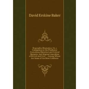   Among Whom Are Some of the Most Celebrate David Erskine Baker Books