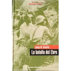    La Batalla Del Ebro (9788467414721) Jorge M. Reverte Books