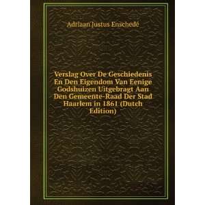   Haarlem in 1861 (Dutch Edition) Adriaan Justus EnschedÃ© Books