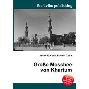    GroÃ?e Moschee von Khartum Ronald Cohn Jesse Russell Books