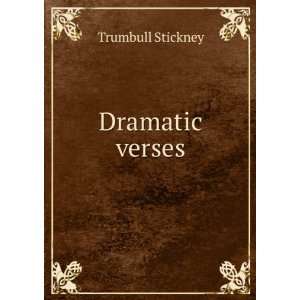 Dramatic verses Trumbull Stickney Books