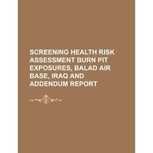 Screening health risk assessment burn pit exposures, Balad Air Base 