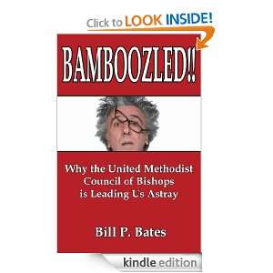 Bamboozled Why the United Methodist Council of Bishops is Leading Us 