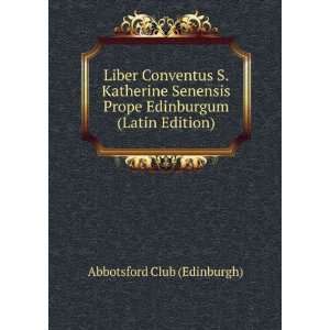 Liber Conventus S. Katherine Senensis Prope Edinburgum 