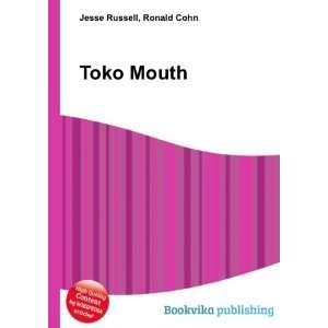  Toko Mouth: Ronald Cohn Jesse Russell: Books