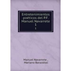   Manuel Navarrete. 1: Mariano BarazÃ¡bal Manuel Navarrete : Books