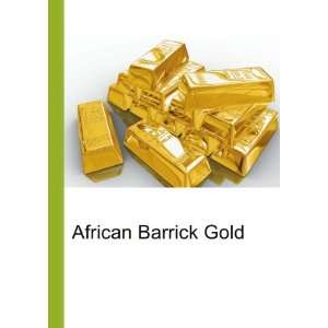  African Barrick Gold Ronald Cohn Jesse Russell Books