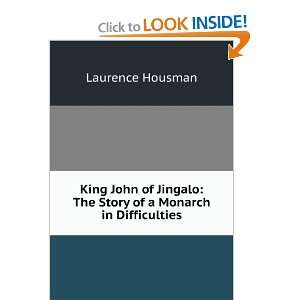  King John of Jingalo The Story of a Monarch in 