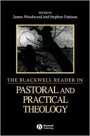 The Blackwell Reader in Pastoral and Practical Theology, (0631207457 