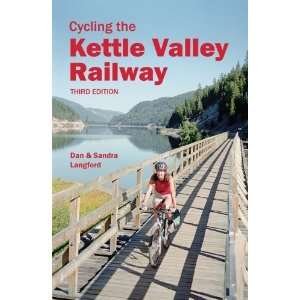    Cycling the Kettle Valley Railway [Paperback] Dan Langford Books