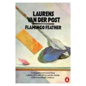    Flamingo Feather (9780140023381): Laurens VanDer Post: Books