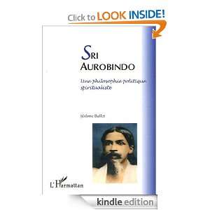 Sri Aurobindo une Philosophie Politique Spiritualiste (Ethique 