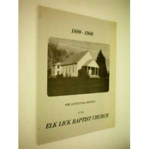   History of the Elk Lick Baptist Church 1880 1980 