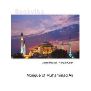  Mosque of Muhammad Ali: Ronald Cohn Jesse Russell: Books
