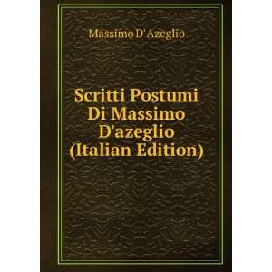  Scritti Postumi Di Massimo Dazeglio Lettere Al Duca Lorenzo 