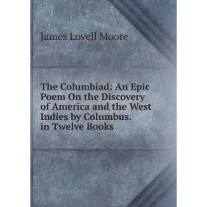   West Indies by Columbus. in Twelve Books James Lovell Moore Books