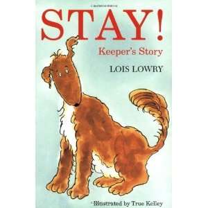  Stay!: Keepers Story [Paperback]: Lois Lowry: Books
