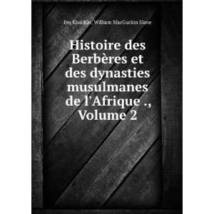  Histoire des BerbÃ¨res et des dynasties musulmanes de l 