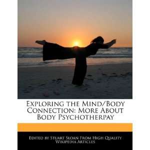  Exploring the Mind/Body Connection: More About Body 