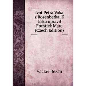   tisku upravil Frantiek Mare (Czech Edition) VÃ¡clav Bezan Books