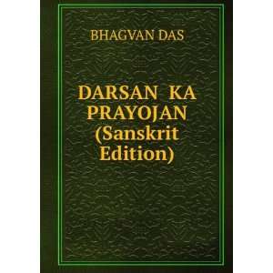 DARSAN KA PRAYOJAN (Sanskrit Edition) BHAGVAN DAS  Books