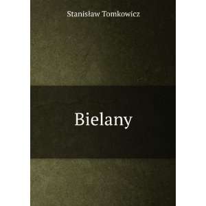  Bielany StanisÅaw Tomkowicz Books