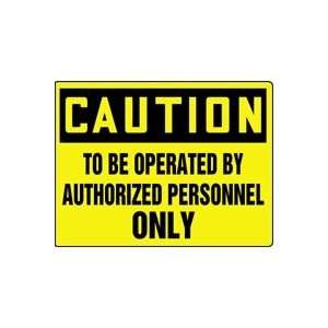   BY AUTHORIZED PERSONNEL ONLY 10 x 14 Aluminum Sign