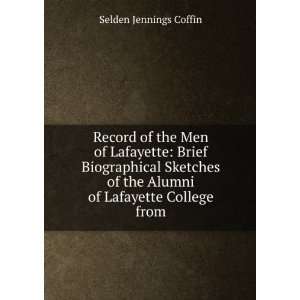  Record of the Men of Lafayette Brief Biographical 