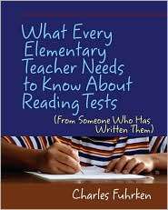 What Every Elementary Teacher Needs to Know about Reading Tests From 