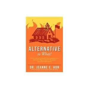  Alternative To What?: The true story of a principals 